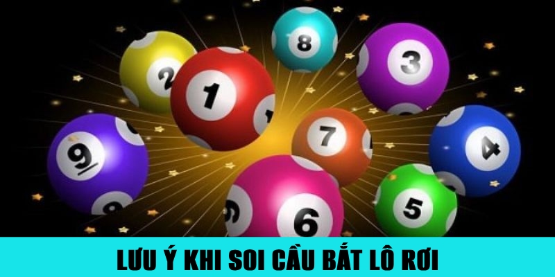 Cầu Lô Rơi Là Gì? Phương Thức Soi Cầu Trúng Lô Mỗi Ngày 6 Lưu ý cần nhớ khi soi cầu đánh theo lô rơi