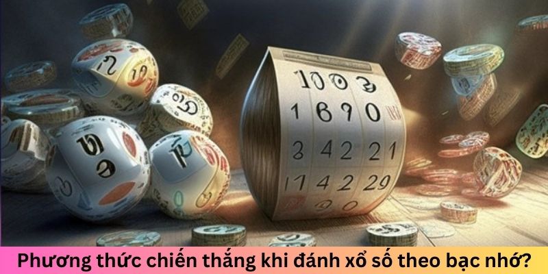 Lô Đề Bạc Nhớ Là Gì? Giải Mã Cách Chơi Hiệu Quả Nhất 5 Phương thức chiến thắng khi đánh xổ số theo bạc nhớ?