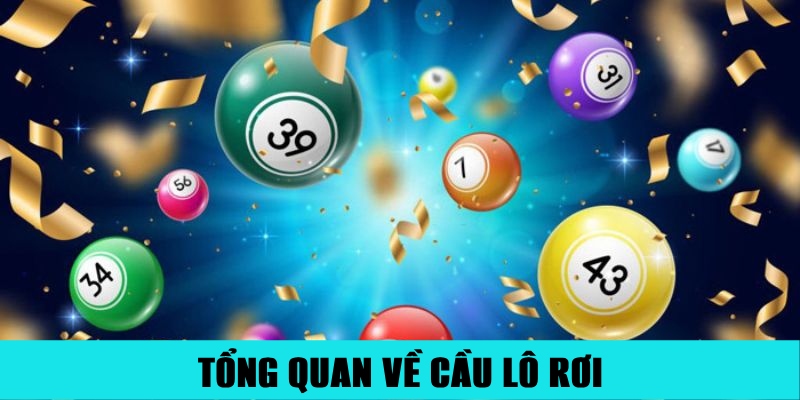Cầu Lô Rơi Là Gì? Phương Thức Soi Cầu Trúng Lô Mỗi Ngày 4 Tổng quan cơ bản về cầu lô rơi