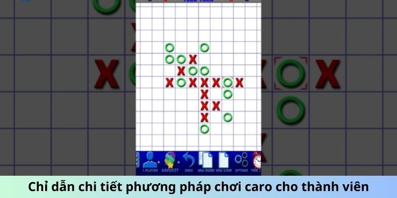 Caro Đổi Thưởng - Thử Thách Mỗi Ngày, Quà Tặng Mỗi Giờ 5 Chỉ dẫn chi tiết phương pháp chơi Caro cho thành viên