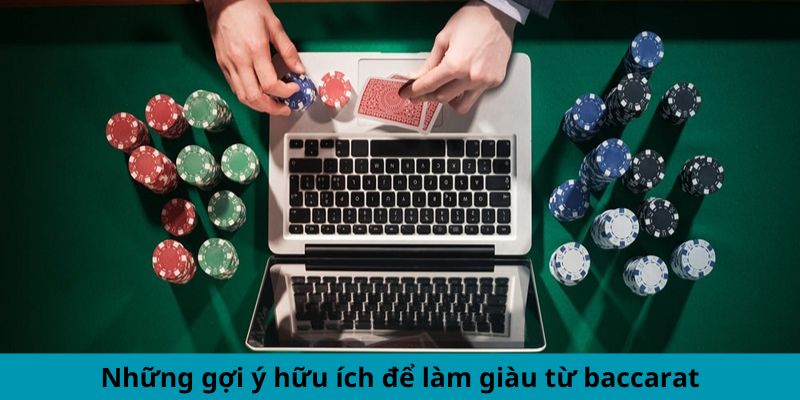 Làm Giàu Từ Baccarat - Cược Thông Minh, Lợi Nhuận Khủng 6 Những gợi ý hữu ích để làm giàu từ Baccarat